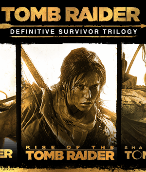 Tomb Raider: Definitive Survivor Trilogy