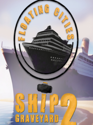 Ship Graveyard Simulator 2 - Floating Cities DLC