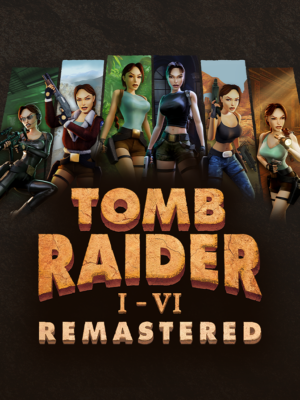 Tomb Raider I-VI Remastered Bundle