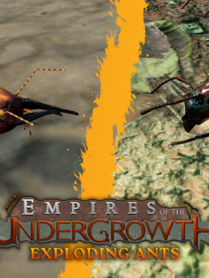 Empires of the Undergrowth - Exploding Ants