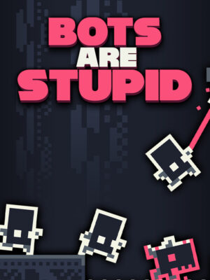 Bots Are Stupid cover