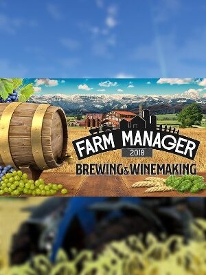 Farm Manager 2018 - Brewing & Winemaking DLC