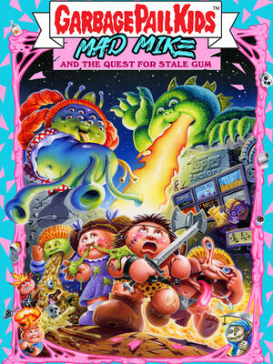 Garbage Pail Kids: Mad Mike and the Quest for Stale Gum