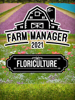 Farm Manager 2021 - Floriculture DLC