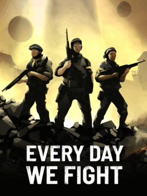 Every Day We Fight