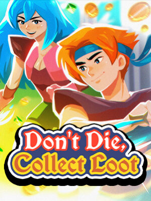 Don't Die, Collect Loot