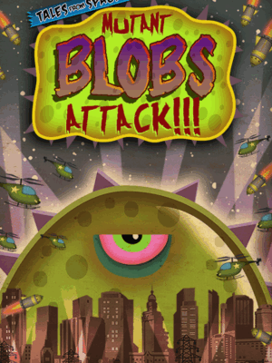 Tales From Space: Mutant Blobs Attack