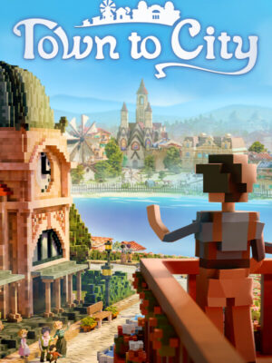 Town to City - Early Access