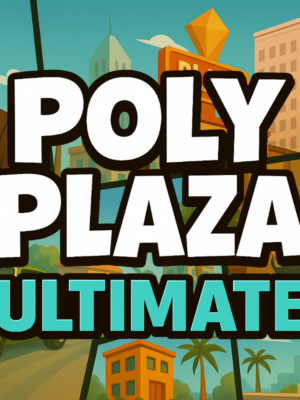 Poly Plaza ULTIMATE