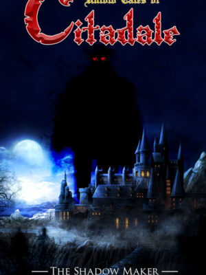 Untold Tales of Citadale: The Shadow Maker
