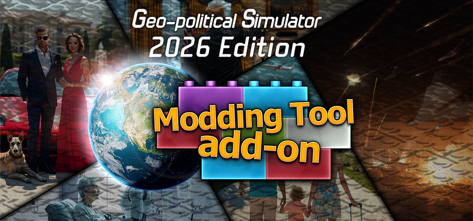 “Modding Tool” add-on for Geo-political Simulator 2026 Edition