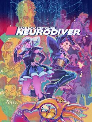 Read Only Memories: NEURODIVER<br/><br/>