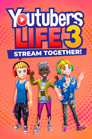 Youtubers Life 3 - Stream Together!<br/>