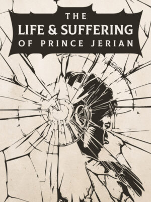 The Life and Suffering of Prince Jerian
