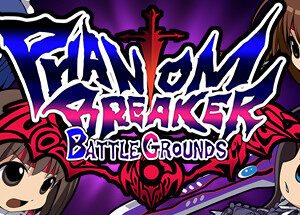 Phantom Breaker: Battle Grounds Classic