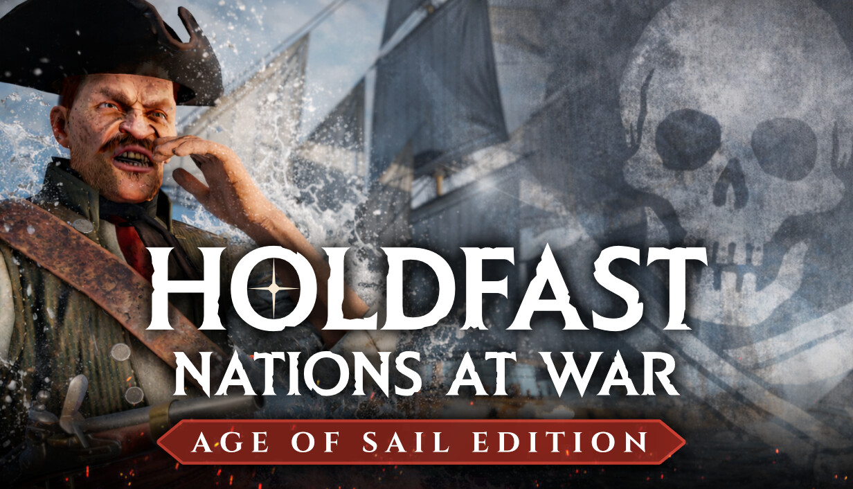 Holdfast: Nations At War - Age of Sail Edition