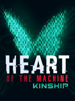 Heart of the Machine - Kinship